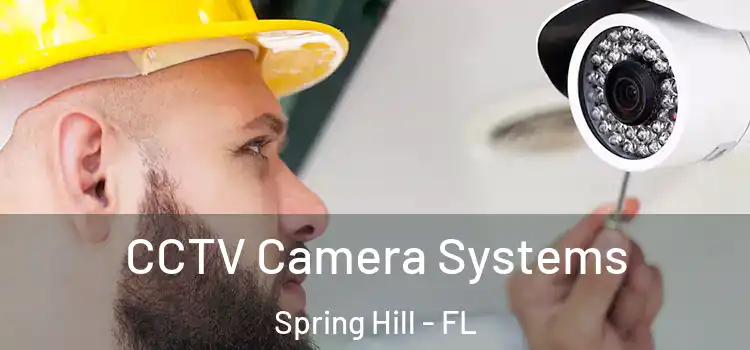 CCTV Camera Systems Spring Hill - FL