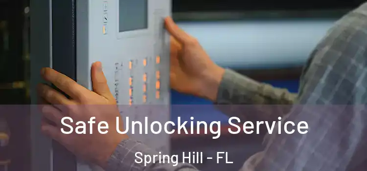 Safe Unlocking Service Spring Hill - FL