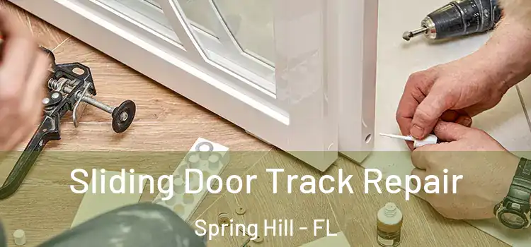 Sliding Door Track Repair Spring Hill - FL